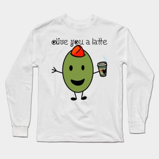 Olive You A Latte Long Sleeve T-Shirt